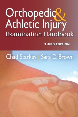 Orthopedic & Athletic Injury Examination Handbook - Chad Starkey, Sara D. Brown