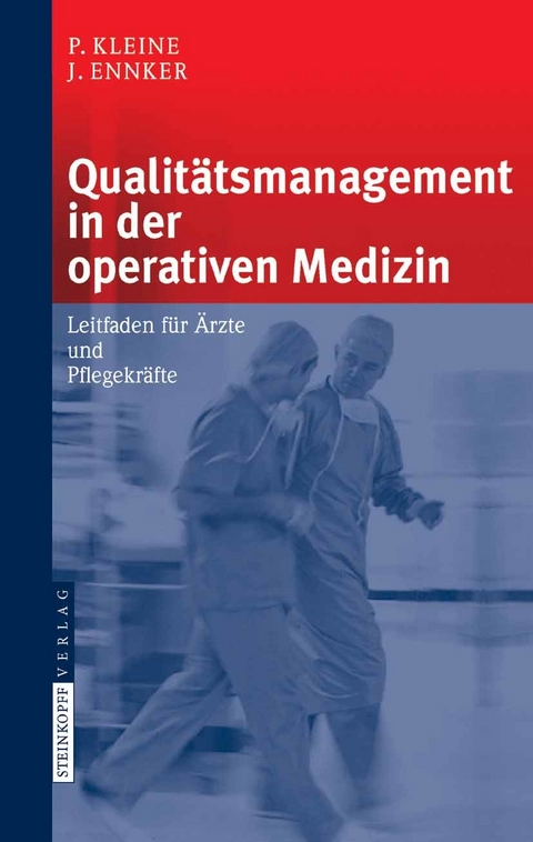 Qualitätsmanagement in der operativen Medizin - P. Kleine, J. Ennker