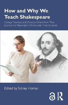 How and Why We Teach Shakespeare - Sidney Homan