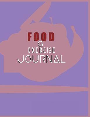 Food and Exercise Journal for Healthy Living - Food Journal for Weight Lose and Health - 90 Day Meal and Activity Tracker - Activity Journal with Daily Food Guide - Charlie Mason