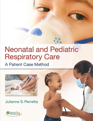 Neonatal and Pediatric Respiratory Care - Julianne Perretta