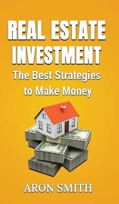 Real Estate Investment - Aron Smith