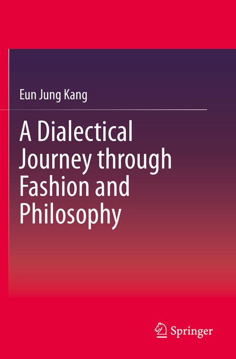 A Dialectical Journey through Fashion and Philosophy - Eun Jung Kang