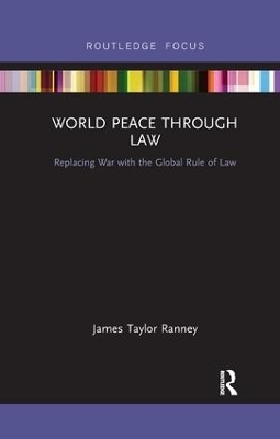 World Peace Through Law - James Taylor Ranney