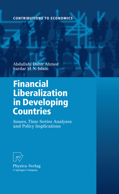 Financial Liberalization in Developing Countries - Abdullahi Dahir Ahmed, Sardar M. N. Islam