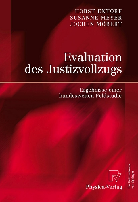 Evaluation des Justizvollzugs - Horst Entorf, Susanne Meyer, Jochen Möbert