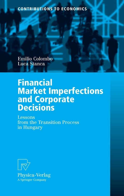 Financial Market Imperfections and Corporate Decisions - Emilio Colombo, Luca Stanca