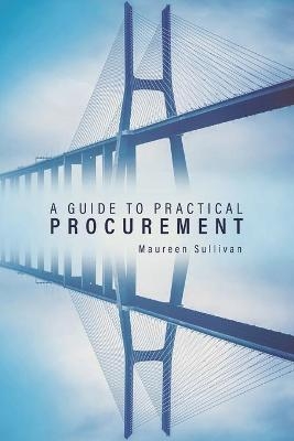 A Guide to Practical Procurement - Maureen Sullivan