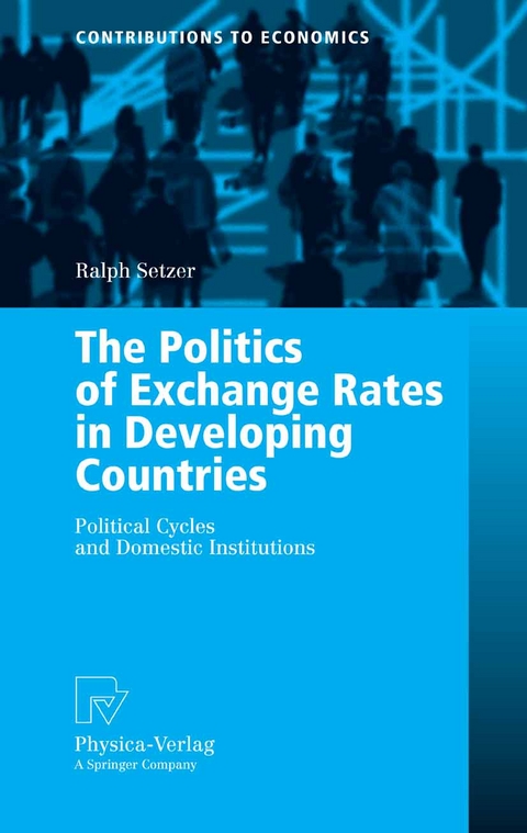 The Politics of Exchange Rates in Developing Countries - Ralph Setzer