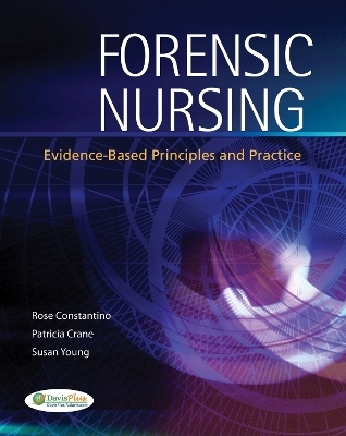 Forensic Nursing 1e Evidence-Based Principles and Practice - Rose Constantino