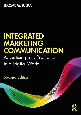 Integrated Marketing Communication - Jerome M. Juska