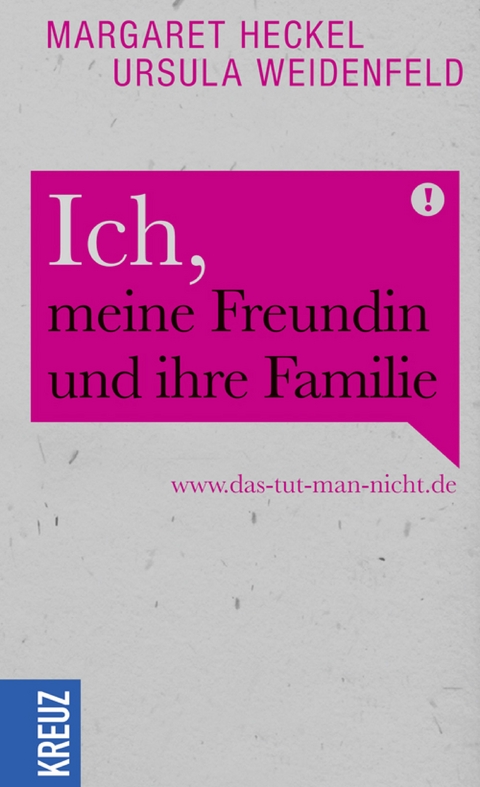 Ich, meine Freundin und ihre Familie - Ursula Weidenfeld, Margaret Heckel