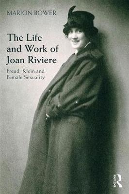 The Life and Work of Joan Riviere - Marion Bower