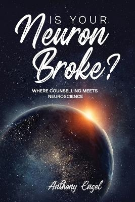 Is Your Neuron Broke? - Anthony Engel