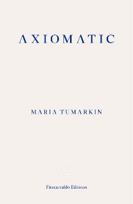 Axiomatic - Maria Tumarkin