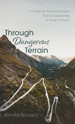 Through Dangerous Terrain - Jennifer Baldwin