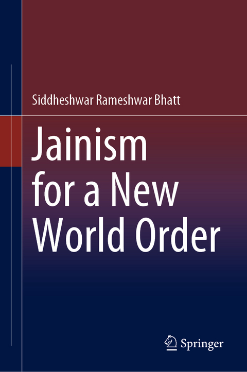 Jainism for a New World Order - Siddheshwar Rameshwar Bhatt