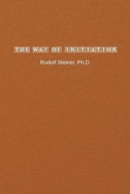 The Way of Initiation - Rudolf Steiner