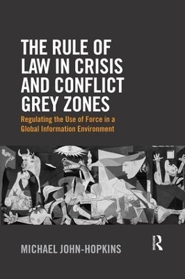 The Rule of Law in Crisis and Conflict Grey Zones - Michael John-Hopkins