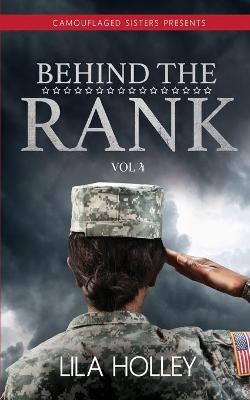 Behind the Rank, Volume 4 - Lila Holley