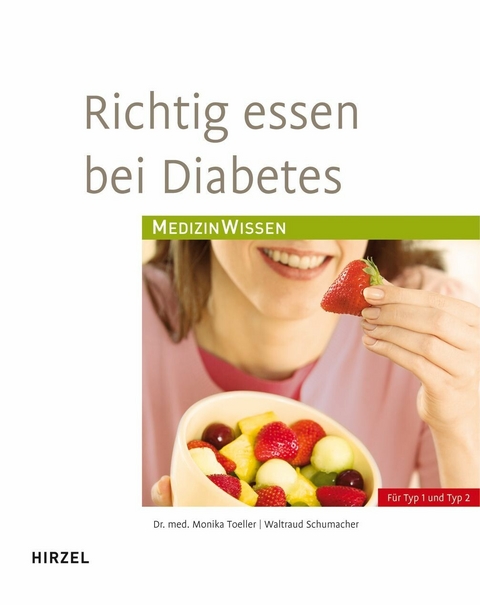 Richtig essen bei Diabetes - Monika Toeller, Waltraud Schumacher