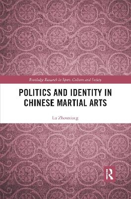 Politics and Identity in Chinese Martial Arts - Lu Zhouxiang