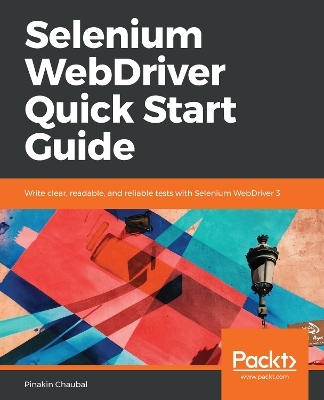 Selenium WebDriver Quick Start Guide - Pinakin Chaubal