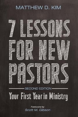 7 Lessons for New Pastors, Second Edition - Matthew D Kim