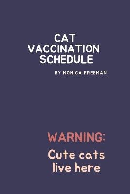 Cat Vaccination Schedule - Monica Freeman