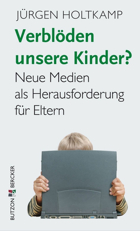 Verblöden unsere Kinder? - Jürgen Holtkamp