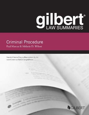 Gilbert Law Summary on Criminal Procedure - Paul Marcus, Melanie D. Wilson