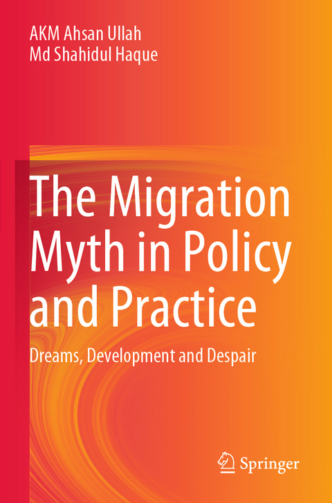 The Migration Myth in Policy and Practice - Akm Ahsan Ullah, Md Shahidul Haque