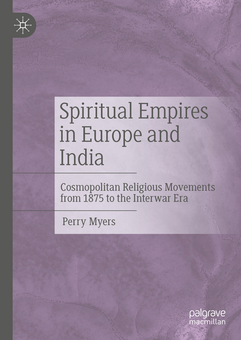 Spiritual Empires in Europe and India - Perry Myers