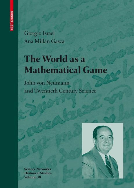 The World as a Mathematical Game - Giorgio Israel, Ana Millán Gasca