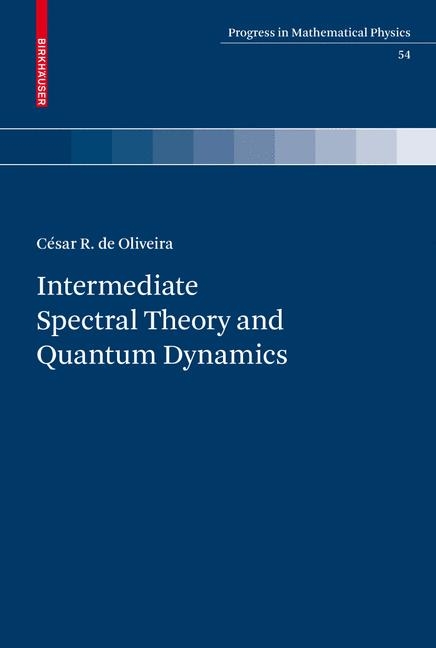 Intermediate Spectral Theory and Quantum Dynamics - César R. de Oliveira