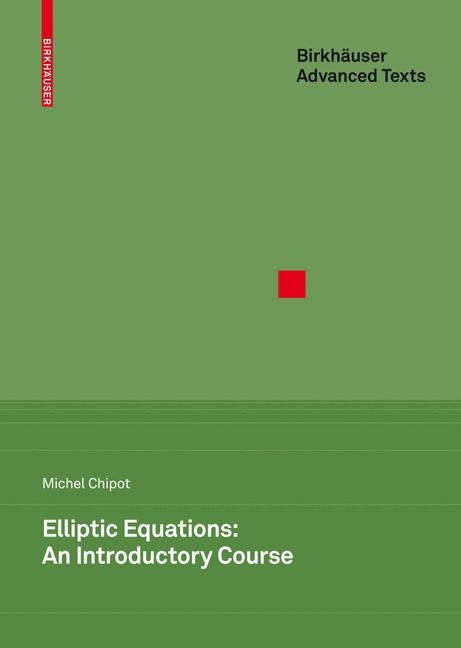 Elliptic Equations: An Introductory Course - Michel Chipot