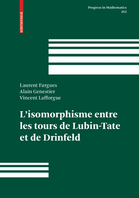 L'isomorphisme entre les tours de Lubin-Tate et de Drinfeld - Laurent Fargues, Alain Genestier, Vincent Lafforgue