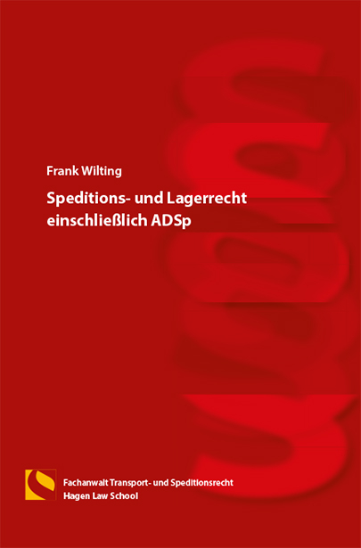 Speditions- und Lagerrecht einschließlich ADSp - Frank Wilting