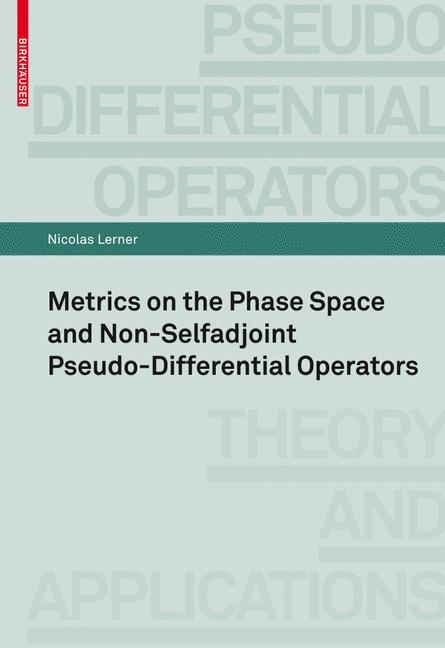 Metrics on the Phase Space and Non-Selfadjoint Pseudo-Differential Operators - Nicolas Lerner