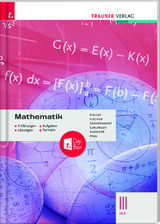 Mathematik III HLT + TRAUNER-DigiBox - Erklärungen, Aufgaben, Lösungen, Formeln - Tinhof, Friedrich; Fischer, Wolfgang; Gerstendorf, Kathrin; Girlinger, Helmut; Klonner, Theresia; Paul, Markus