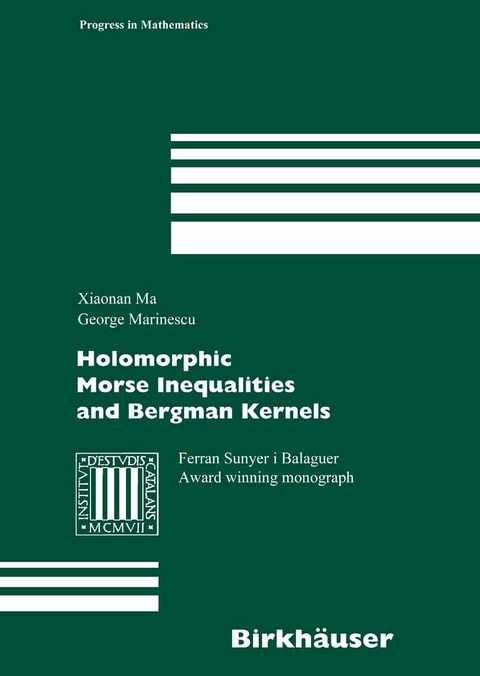 Holomorphic Morse Inequalities and Bergman Kernels - Xiaonan Ma, George Marinescu