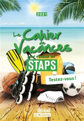 Le cahier de vacances pour réussir en Staps : testez-vous ! : 2021 - Jean-Baptiste (1979-....) Guégan