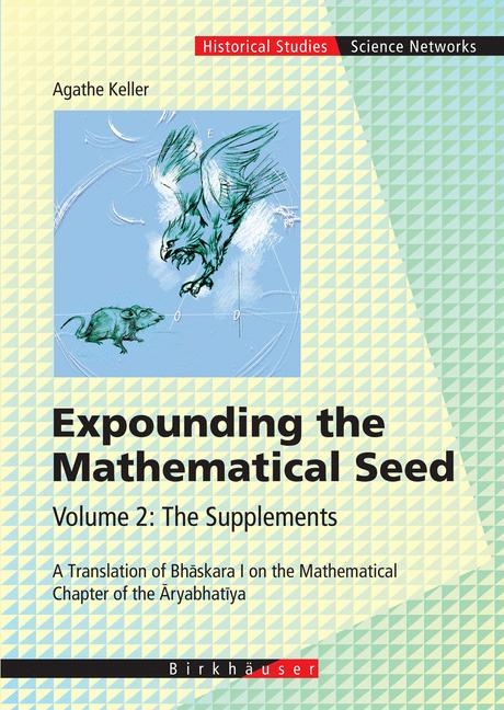 Expounding the Mathematical Seed. Vol. 2: The Supplements - Agathe Keller