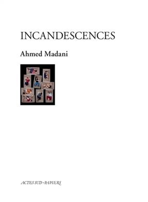 Incandescences - Ahmed Madani