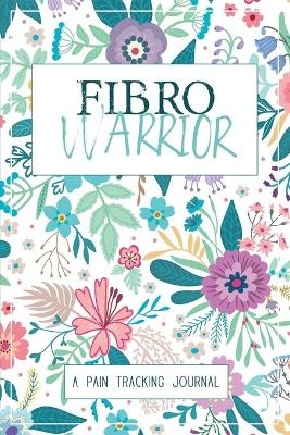 Fibro Warrior -  Wellness Warrior Press