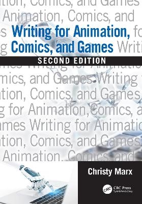 Writing for Animation, Comics, and Games - Christy Marx