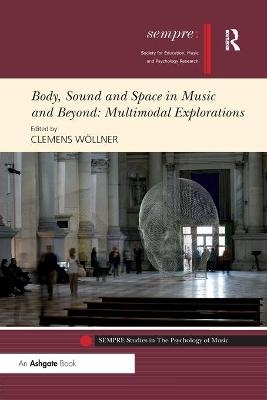 Body, Sound and Space in Music and Beyond: Multimodal Explorations - 