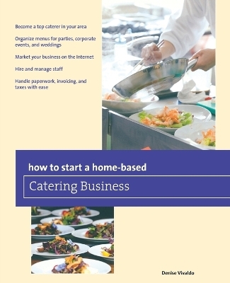 How to Start a Home-based Catering Business - Denise Vivaldo