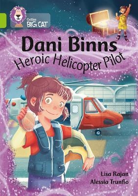 Dani Binns: Heroic Helicopter Pilot - Lisa Rajan