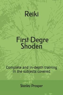 Reiki, First Degre Shoden - Stanley Prosper